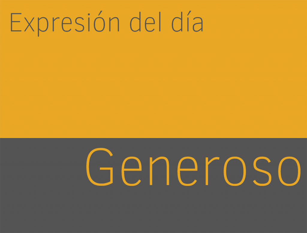 Expresiones de GENEROSO en inglés 1