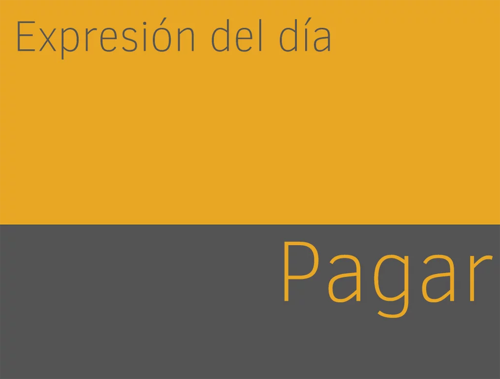 Expresiones de PAGAR en inglés 1