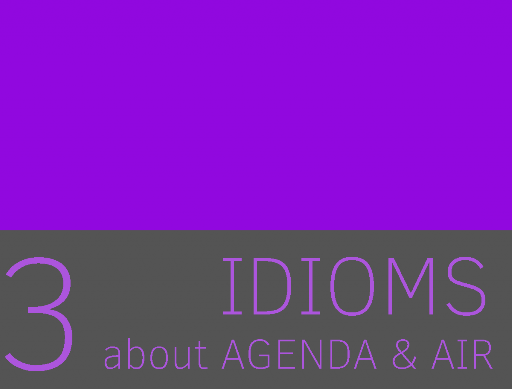 aprende idioms de aire y agenda relacionadas con las palabras agenda y aire