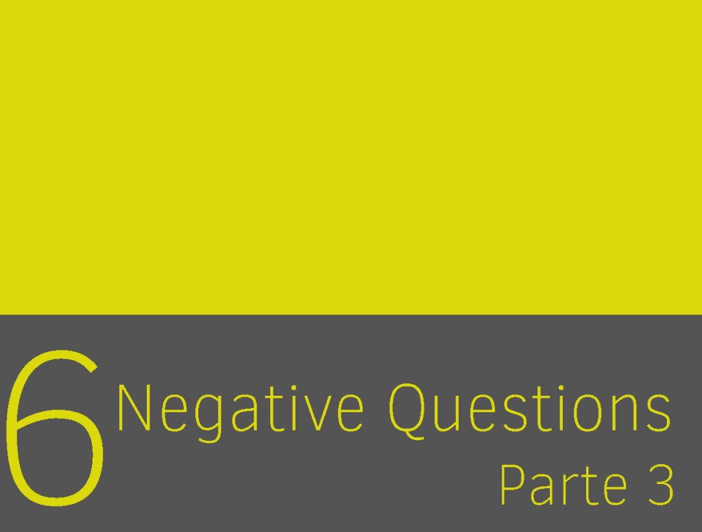 Clase 6 - Negative Questions III 1