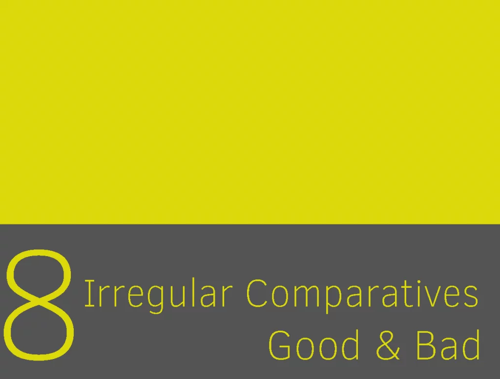 Clase 8 - Irregular comparatives 1
