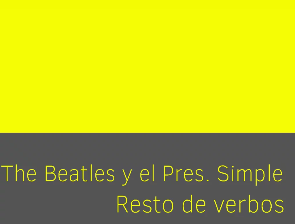 Los Beatles The Beatles y el presente simple Gramática música
